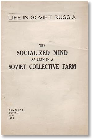 The Socialized Mind as Seen in a Soviet Collective Farm (Life In Soviet Russia Series, No. 5)