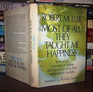 Seller image for MOST OF ALL, They Taught Me Happiness for sale by Rare Book Cellar