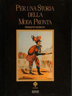 Immagine del venditore per PER UNA STORIA DELLA MODA PRONTA. PROBLEMI E RICERCHE. Atti del V Convegno Internazionale del CISST, Milano 26-28 febbraio 1990. venduto da EDITORIALE UMBRA SAS