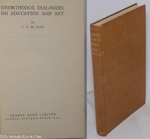 Seller image for Unorthodox dialogues on education and art for sale by Bolerium Books Inc.