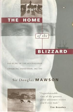 Immagine del venditore per The Home of the Blizzard : The Story of the Australasian Antarctic Expedition, 1911-1914. venduto da City Basement Books