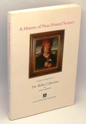 Bild des Verkufers fr A history of non-printed science. A select catalogue of the Waller collection. zum Verkauf von Hatt Rare Books ILAB & CINOA