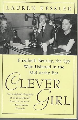 Seller image for Clever Girl: Elizabeth Bentley, the Spy Who Ushered in the McCarthy Era for sale by Dorley House Books, Inc.