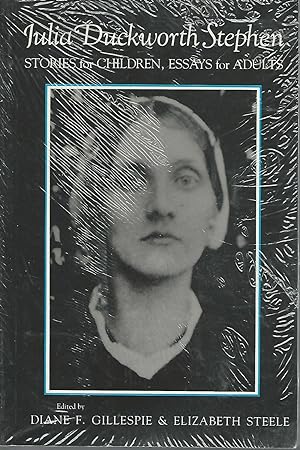 Immagine del venditore per Julia Duckworth Stephen: Stories for Children, Essays for Adults venduto da Dorley House Books, Inc.