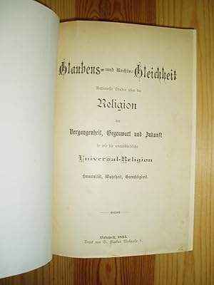 Seller image for Glaubens- und Rechts-Gleichheit : Rationelle Studie ber die Religion der Vergangenheit, Gegenwart und Zukunft .,. for sale by Expatriate Bookshop of Denmark