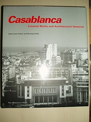 Bild des Verkufers fr Casablanca : Colonial Myths & Architectural Ventures zum Verkauf von Expatriate Bookshop of Denmark