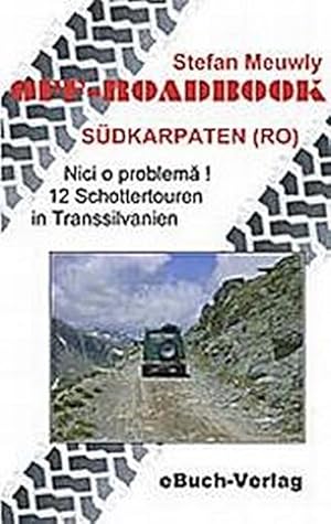 Bild des Verkufers fr Off-Roadbook Sdkarpaten (RO) : Nici o problema! 12 Schottertouren in Transsilvanien zum Verkauf von AHA-BUCH GmbH