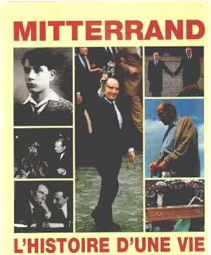 Image du vendeur pour Mittrand L'Histoire D'Une Vie mis en vente par librairie philippe arnaiz