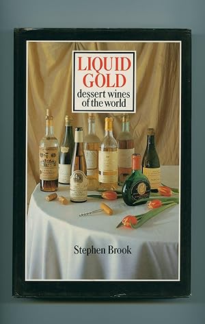 Seller image for Liquid Gold; Dessert Wines of the World for sale by Little Stour Books PBFA Member