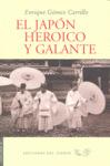 Seller image for EL JAPON HEROICO Y GALANTE for sale by KALAMO LIBROS, S.L.