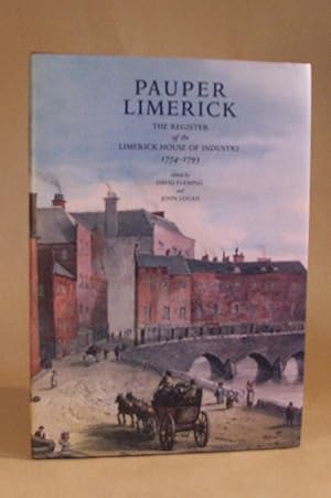 Immagine del venditore per Pauper Limerick: The Register of the Limerick House of Industry 1774-93 venduto da Offa's Dyke Books