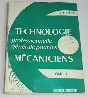 Image du vendeur pour TECHNOLOGIE PROFESSIONNELLE GENERALE POUR LES MECANICIENS - Tome 1 mis en vente par LE BOUQUINISTE