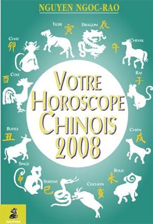 Bild des Verkufers fr Votre Horoscope Chinois 2008 zum Verkauf von JLG_livres anciens et modernes
