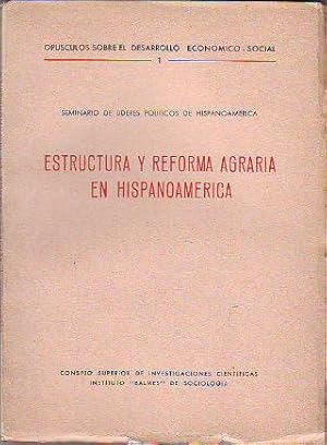 ESTRUCTURA Y REFORMA AGRARIA EN HISPANOAMÉRICA. LA POLÍTICA AGRARIA HISPANOAMERICANA EN RELACIÓN ...