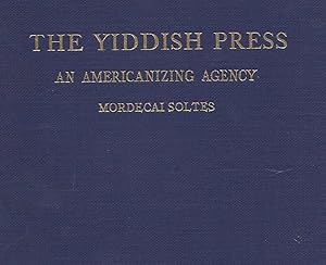 Seller image for THE YIDDISH PRESS, AN AMERICANIZING AGENCY for sale by Dan Wyman Books, LLC