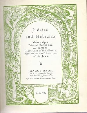 JUDAICA AND HEBRAICA: MANUSCRIPTS, PRINTED BOOKS, AND AUTOGRAPHS ILLUSTRATIVE OF THE HISTORY, MAR...
