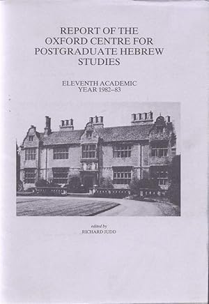 Bild des Verkufers fr REPORT OF THE OXFORD CENTRE FOR POSTGRADUATE HEBREW STUDIES: ELEVENTH ACADEMIC YEAR 1982-83 zum Verkauf von Dan Wyman Books, LLC