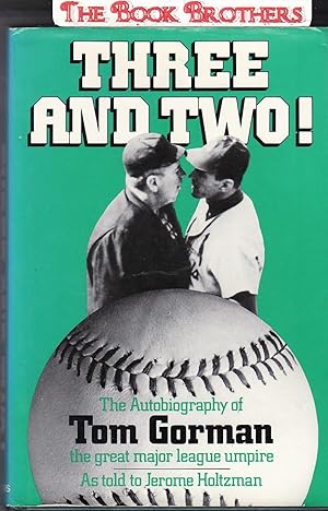 Seller image for Three and Two!:The Autobiography of Tom Gorman,The Great Major League Umpire for sale by THE BOOK BROTHERS
