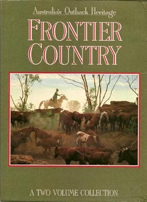 FRONTIER COUNTRY : Australia's Outback Heritage Volumes 1 & 2
