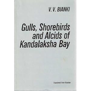 Imagen del vendedor de Gulls, Shorebirds, and Alcids of Kandalaksha Bay: Kuliki, Chaiki I Chistikovye Kandalakshskogo Zaliva a la venta por Buteo Books