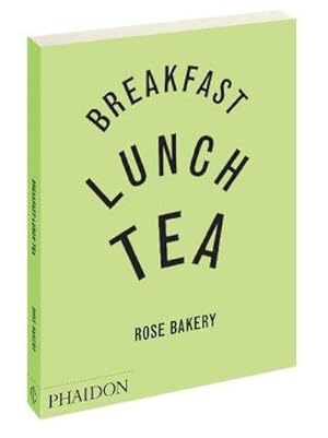 Imagen del vendedor de Breakfast Lunch Tea : Rose Bakery a la venta por AHA-BUCH GmbH