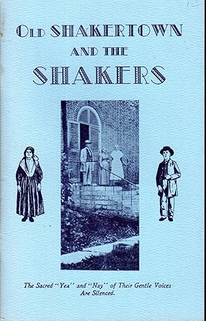 Bild des Verkufers fr Olf Shakertown and the Shakers: A Brief History of the Rise of the United Society of Believers in Christ's Second Coming, the Establishment of the Pleasant Hill Colony, Their Beliefs, Customs and Pathetic End zum Verkauf von Dorley House Books, Inc.