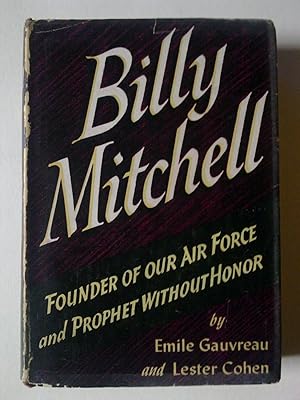 Image du vendeur pour Billy Mitchell - Founder Of Our Air Force And Prophet Without Honor mis en vente par Bookenastics