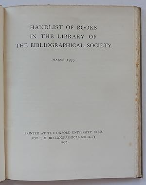 Handlist of Books in the Library of the Bibliographical Society, March 1935