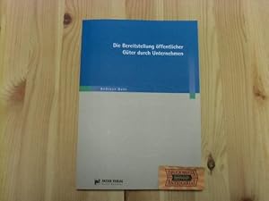 Seller image for Die Bereitstellung ffentlicher Gter durch Unternehmen. for sale by Druckwaren Antiquariat