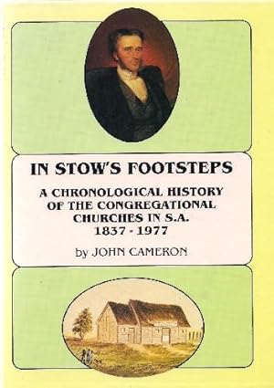 In Stow's Footsteps A Chronological History of the Congregational Churches in S.A. 1837-1977.