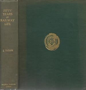 Image du vendeur pour Fifty Years of Railway Life in England, Scotland, and Ireland. mis en vente par Saintfield Antiques & Fine Books