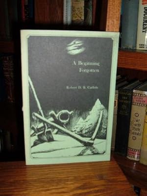 A Beginning Forgotten: A Chronicle of the Pennsylvania Oil Fields, One Hundred Years Ago