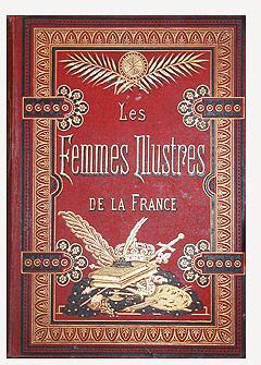 LES FEMMES ILLUSTRES DE LA FRANCE.