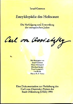 Israel Gutman, Enzyklopädie des Holocaust. Die Verfolgung und Ermordung der europäischen Juden. H...