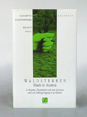 Bild des Verkufers fr Waldsterben. Made in Austria. In Bayern, sterreich und der Schweiz sind die Gebirgsregionen in Gefahr. Sachbuch. zum Verkauf von Antiquariat An der Rott Oswald Eigl