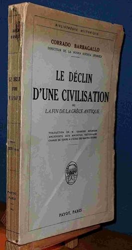 Seller image for LE DECLIN D'UNE CIVILISATION OU LA FIN DE LA GRECE ANTIQUE for sale by Livres 113