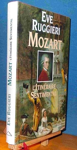 Image du vendeur pour MOZART - L'ITINERAIRE SENTIMENTAL mis en vente par Livres 113