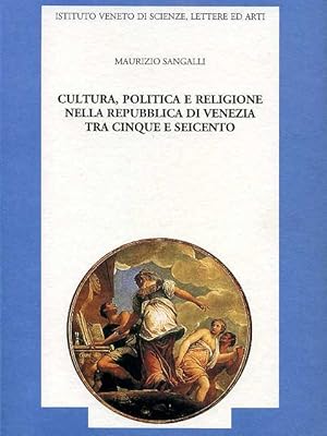 Bild des Verkufers fr Cultura, politica e religione nella Repubblica di Venezia tra Cinque e Seicento. zum Verkauf von FIRENZELIBRI SRL