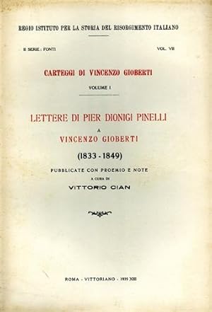 Bild des Verkufers fr Carteggi di Vincenzo Gioberti. Vol.I: Lettere di Pier Dionigi Pinelli a Vincenzo Gioberti (1833-1849). zum Verkauf von FIRENZELIBRI SRL