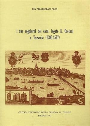 Bild des Verkufers fr I due soggiorni del cardinale legato E.Caetani a Varsavia (1596-1597) nella Relazione del maestro di cerimonie Giovanni Paolo Mucante. zum Verkauf von FIRENZELIBRI SRL