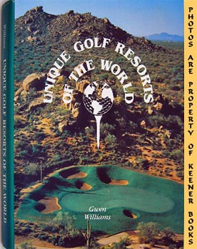 Seller image for Unique Golf Resorts Of The World for sale by Keener Books (Member IOBA)