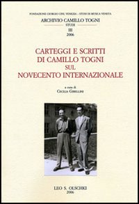 Seller image for Carteggi e scritti di Camillo Togni sul Novecento internazionale. for sale by FIRENZELIBRI SRL