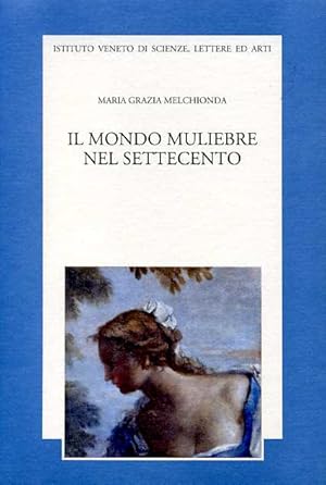 Seller image for Il mondo muliebre nel Settecento. for sale by FIRENZELIBRI SRL