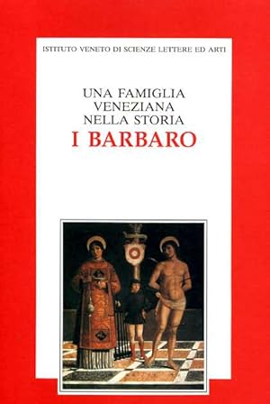 Immagine del venditore per Una famiglia veneziana nella storia: I Barbaro. venduto da FIRENZELIBRI SRL