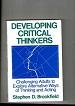 Bild des Verkufers fr Developing Critical Thinkers : Challenging Adults to Explore Alternative Ways of Thinking and Acting zum Verkauf von Books Authors Titles