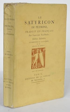 Le Satyricon de Pétrone Traduit en français par Laurent Tailhade. Edition Definitive. Augmentée e...