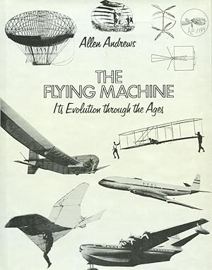 Seller image for The Flying Machine: Its Evolution Through the Ages [1977 Hardcover] for sale by Gadzooks! Books!