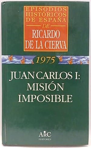 Imagen del vendedor de Juan Carlos I, Misin Imposible a la venta por SalvaLibros