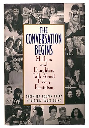 Seller image for The Conversation Begins: Mothers and Daughters Talk About Living Feminism for sale by Black Falcon Books