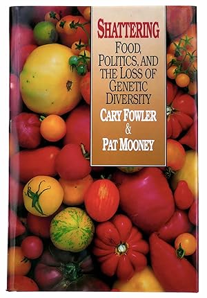 Bild des Verkufers fr Shattering: Food, Politics, and the Loss of Genetic Diversity zum Verkauf von Black Falcon Books